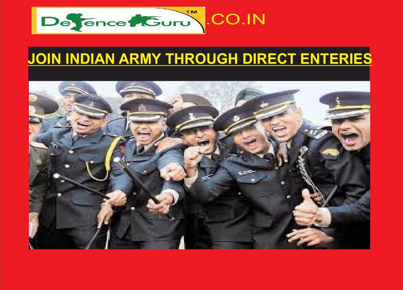 Join Indian Army through Direct Entries